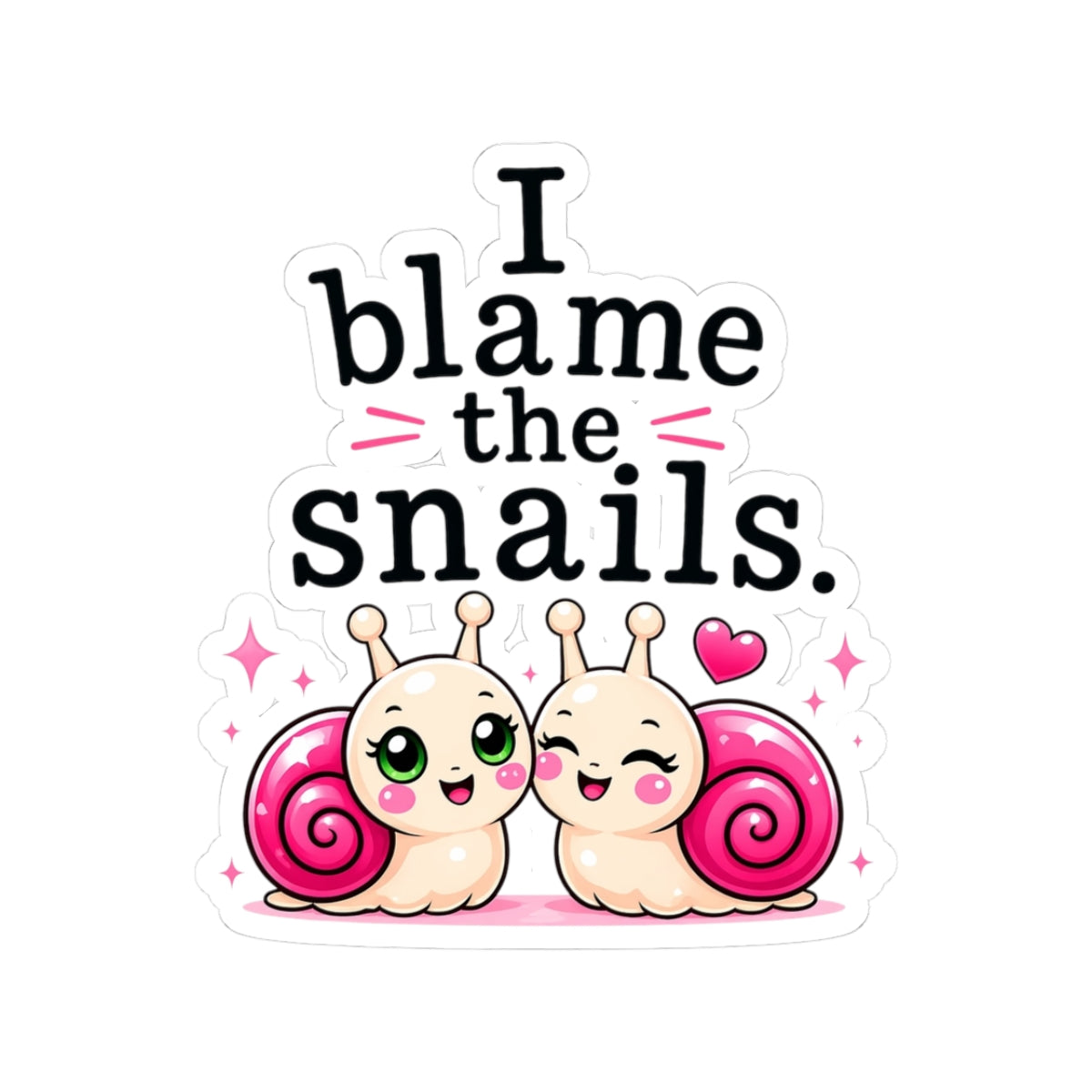 I Blame the Snails Sticker