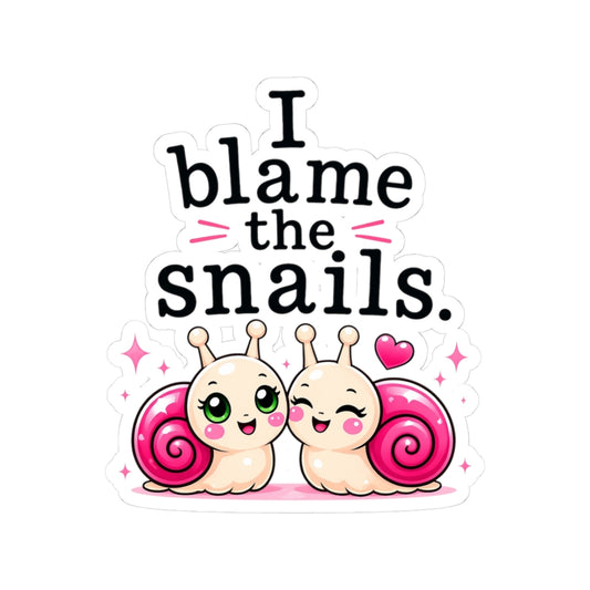 I Blame the Snails Sticker